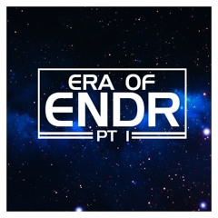 ERA OF ENDR mix (Pt. 1)