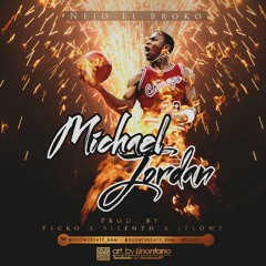 Ñejo El Broko - Michael Jordan (Prod. By Yecko iFlowz & Silenth)