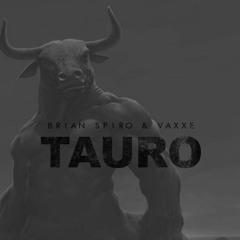 Brian Spiro & Vaxxe - Tauro ( Original Mix )