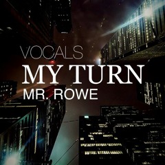 My Turn feat. Mr. Rowe (prod. by  Fractious Frank)