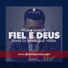 Delino Marçal - Fiel É Deus (Remix By DJ Henrique Vieira)
