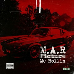 M.A.R - Picture Me Rollin