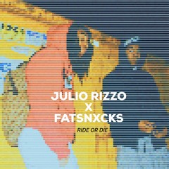 Julio Rizzo Ft FatSnxcks - RideOrDie [Prod By XaviorJordan]