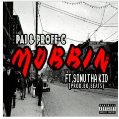 Pai & Profe-C. Mobbin ft Sonu Tha Kid prod. Bo Beats #rap #r&b #hiphop #trap