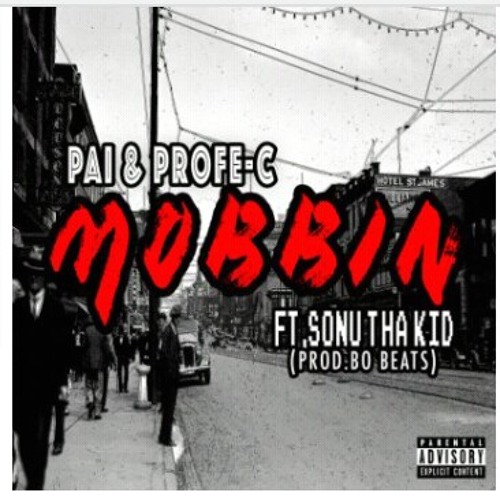 Pai & Profe-C. Mobbin ft Sonu Tha Kid prod. Bo Beats #rap #r&b #hiphop #trap