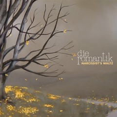 Die Romantik - Narcissist's Waltz