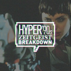 Hyper '90s Zeitgeist Breakdown Episode 02: Hackers