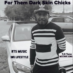 For Them Dark Skin Chicks
