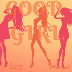 GOOD GIRL produced by ExZist & Manny Corletto