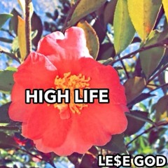 HIGH LIFE (PROD. NO LEAN)
