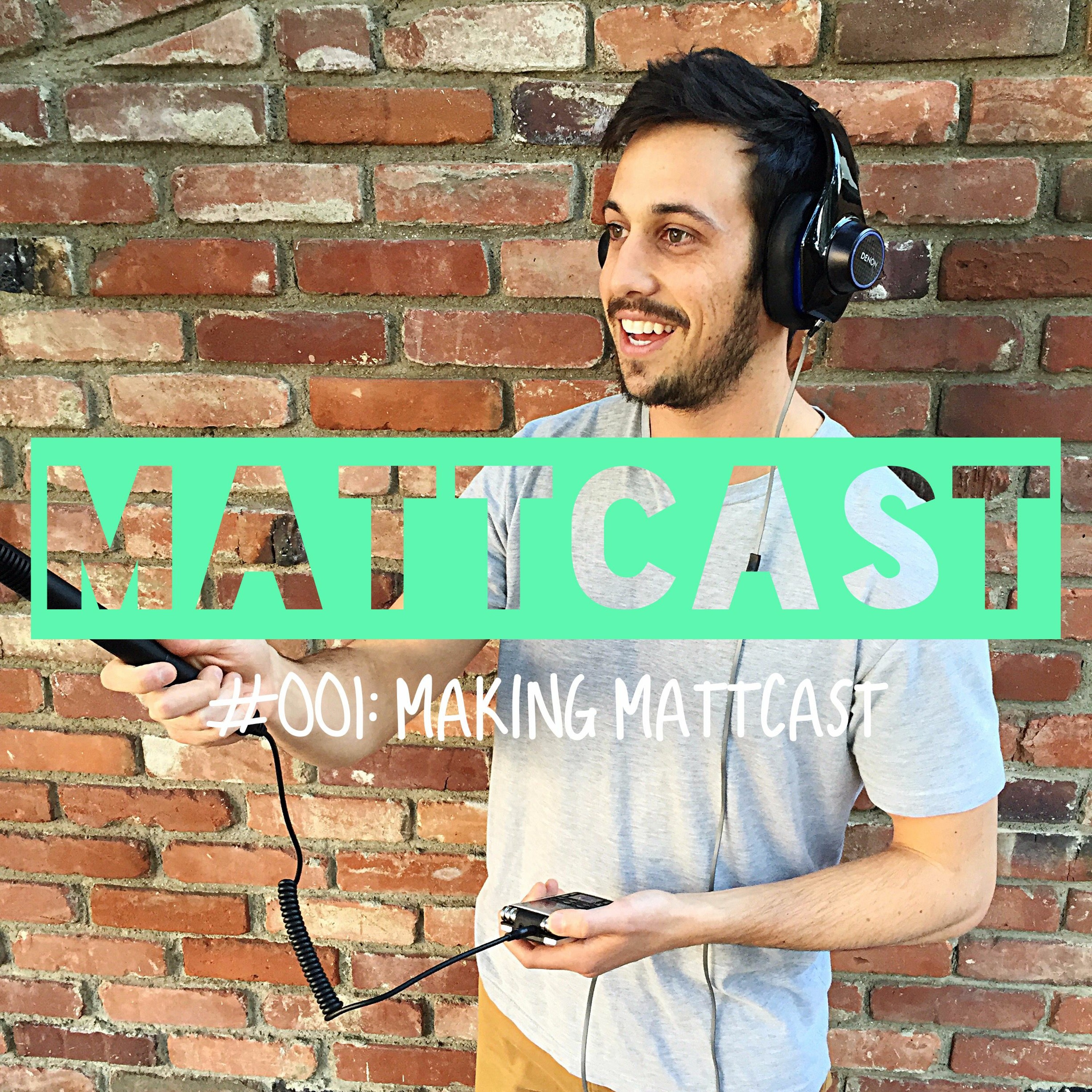 #001: Making Mattcast
