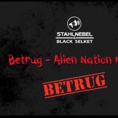 Stahlnebel & Black Selket - Betrug (Rave In Saturn By Alien:Nation)