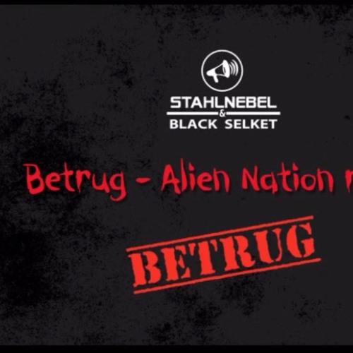 Stahlnebel & Black Selket - Betrug (Rave In Saturn By Alien:Nation)