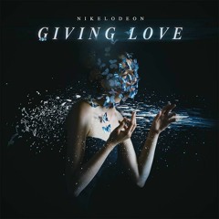 NIKELODEON - Giving Love (Original Mix) OUT NOW!