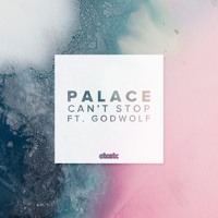 PALACE - Can't Stop Ft. GodWolf (GXNXVS Remix)