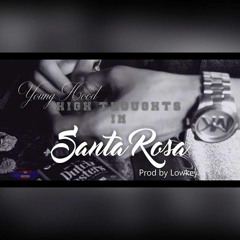 High Thoughts In Santa Rosa (Prod By Lowkey)