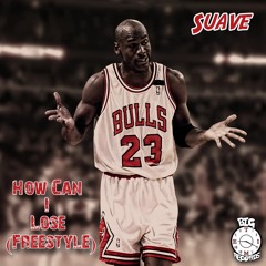 How Can I Lose (2015)(Freestyle)- Suave