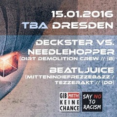 DECKSTER vs. NEEDLEHOPPER [DDC] @PARA NEUJAHR | TBA CLUB  | DRESDEN  | 15.01.16