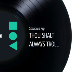 Thou Shalt Always Troll