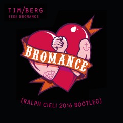 Tim Berg - Seek Bromance (Ralph Cieli 2016 Bootleg)[FREE DOWNLOAD]