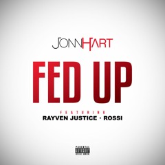 Jonn Hart - "Fed Up" feat. Rayven Justice & Rossi