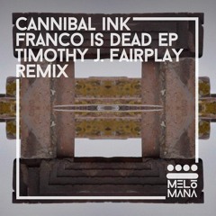 PREMIERE: Cannibal Ink - Sirius B (Timothy J. Fairplay Remix)[Melomana]
