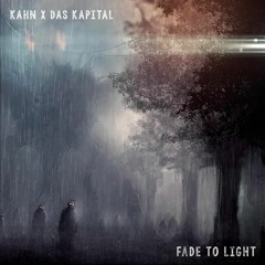 Das Kapital & KAHN - Fade To Light (Original Mix)