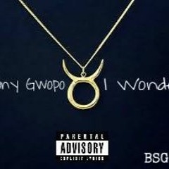 Tony Gwopo - I Wonder