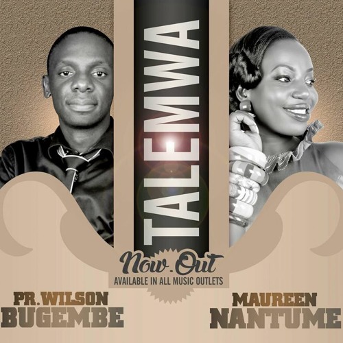 Talemwa By Maureen Nantume And Wilson Bugembe
