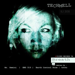 Techmell -Breath /Earth control Room remix/ Ilisho Records