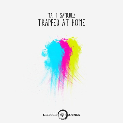 Matt Sanchez - Trapped At Home (Original Mix)