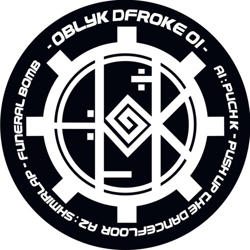 Puch-K - Push Up The Dancefloor OBLYKDFROKE 01 NOW AVAILABLE !!