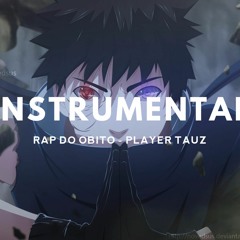 Instrumental - Rap do Obito - Player Tauz