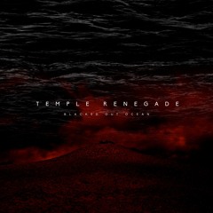 Temple Renegade - Blacked Out Ocean - Cheap Cigar