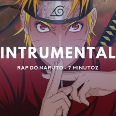 Instrumental - Rap do Naruto - 7 Minutoz