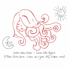 John Newman - Love Me Again (Theo Schwarz Feel alright my Babe remix)