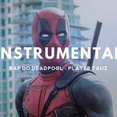 Instrumental - Rap do Deadpool - Player Tauz