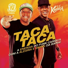 Taca Taca - Mc Koringa Feat. Psirico