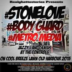 STONE LOVE LS BODY GUARD LS METRO MEDIA IN OLD HARBOUR 2015