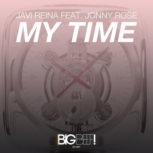 Javi Reina feat. Jonny Rose - My Time (Extended Mix)