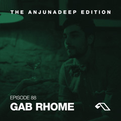 The Anjunadeep Edition 88 With Gab Rhome