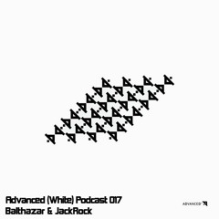 Advanced (White) Podcast 017 with Balthazar & JackRock