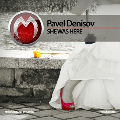 Pavel Denisov - She Was Here  [READ DESCRIPTION]