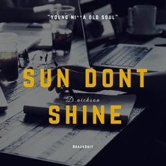 When The Sun Don't Shine"
