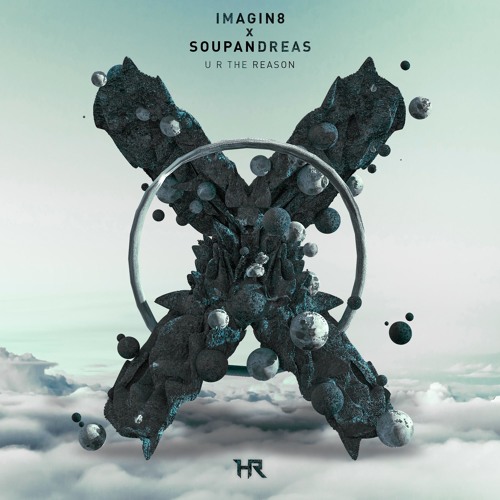 Imagin8 X soupandreas - U R The Reason