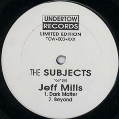 The Subjects Vs Jeff Mills - Beyond 1993