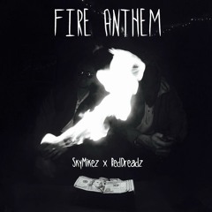 Fire Anthem - SkyMikez x RedDreadz