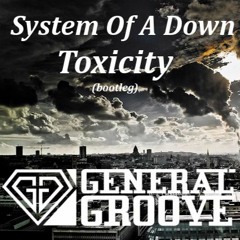 System Of A Down - Toxicity (GeneralGroove Bootleg) #FREEDWLD