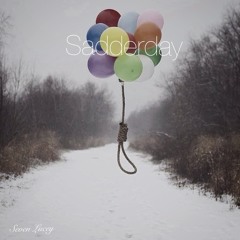 Seven Lucey - Sadderday