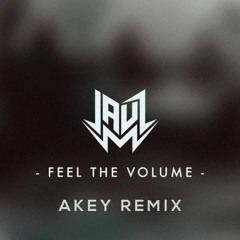 Jauz - Feel The Volume (Akey Remix)